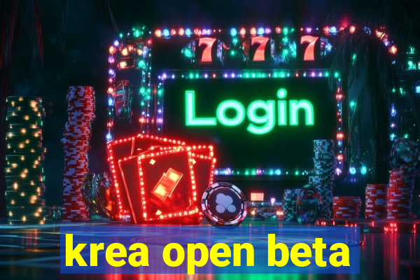krea open beta